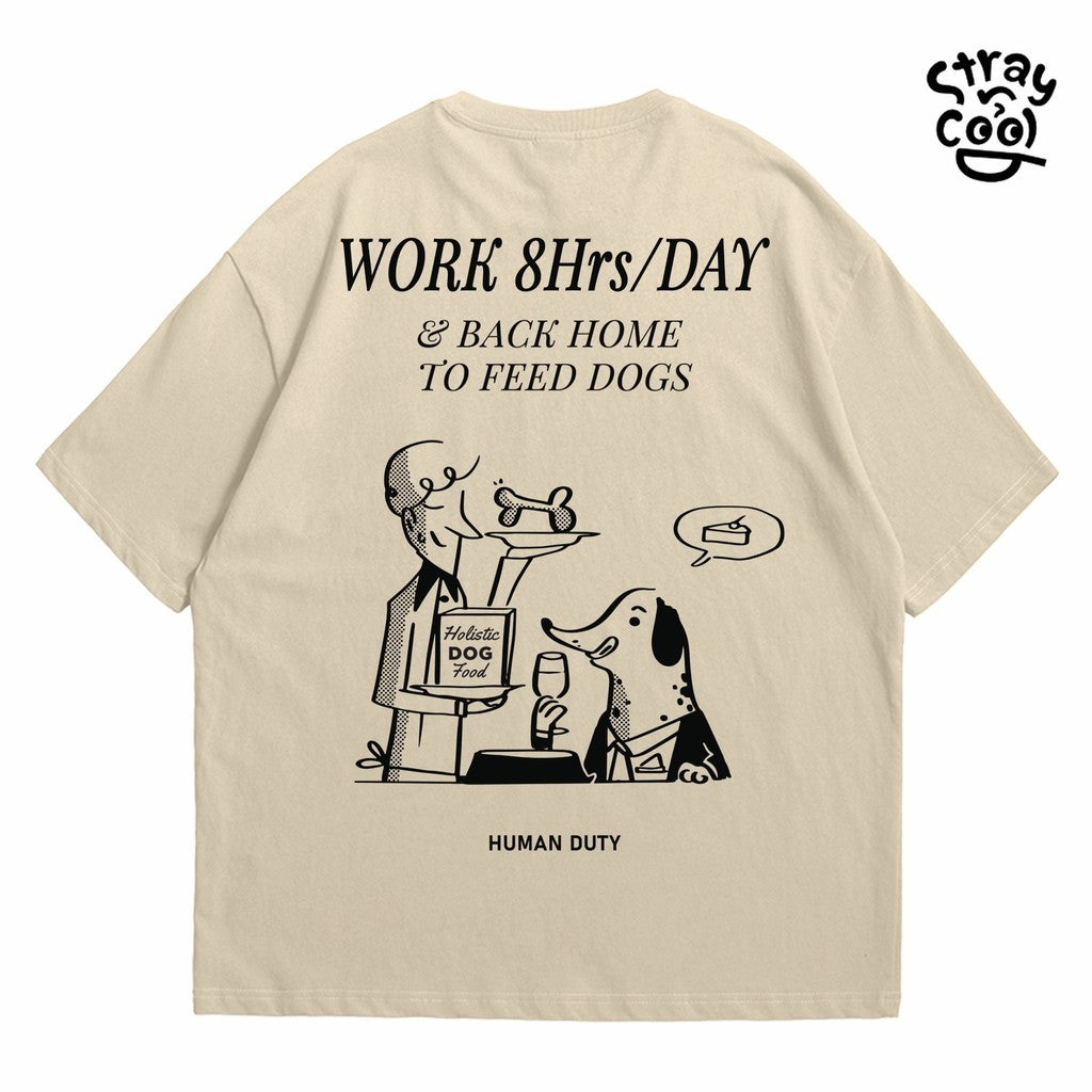 Strayandcool "Work 8hrs to feed dog" Oversized T-shirt